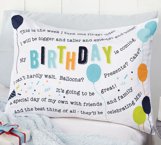 BIRTHDAY BOY PILLOW CASE
Use year after year to celebrate! Cotton "BIRTHDAY" pillowcase features printed poem and coordinating balloon artwork. Arrives on kraft display card with ribbon detail.
Size: 20" x 26"
Material: Cotton