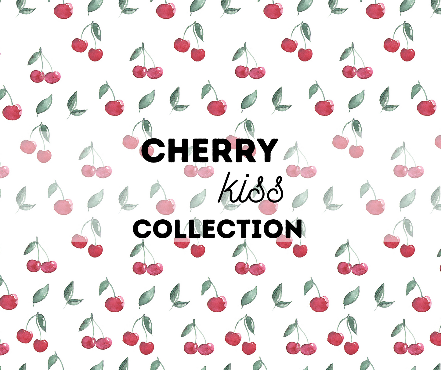 CHERRY KISS COLLECTION