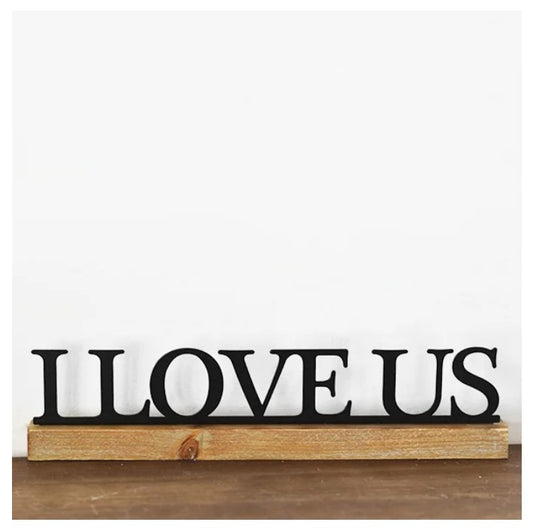 I LOVE US TABLE SIGN