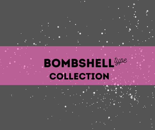 BOMBSHELL™ COLLECTION