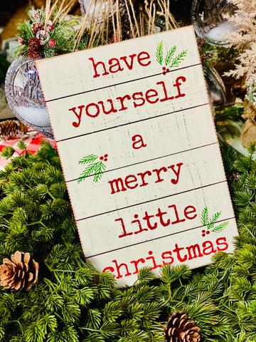 SLAT BOX SIGN HAVE YOURSELF A MERRY LITTLE CHRISTMAS