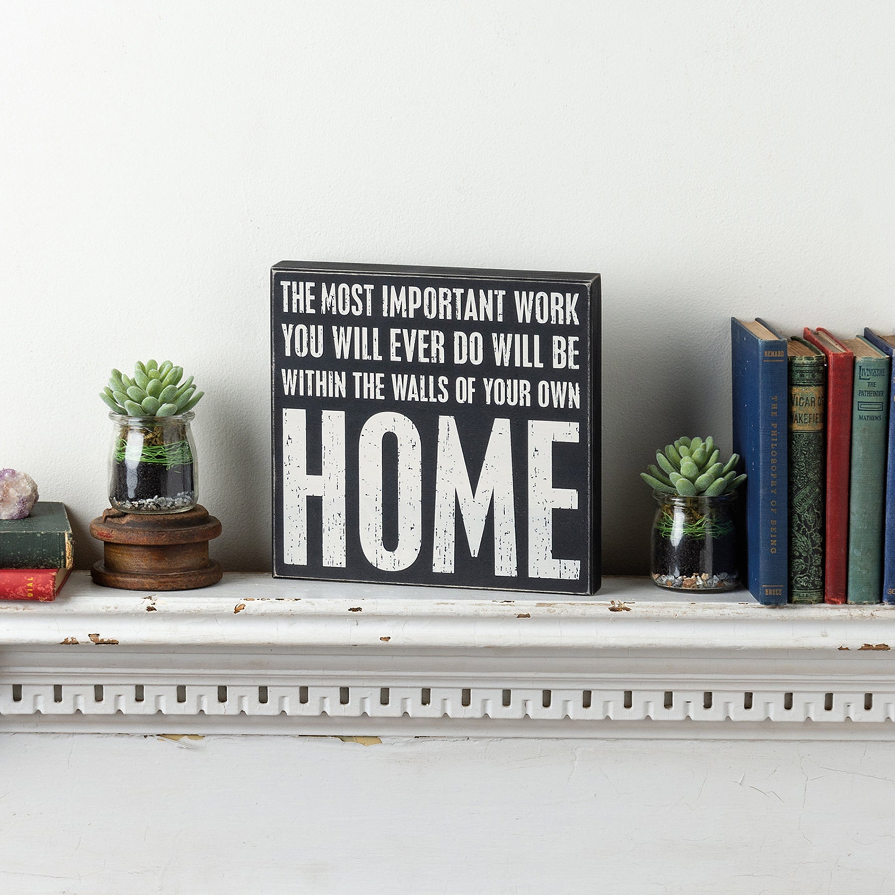 Box Sign - Most Important Work You Will Ever Do **