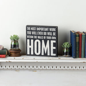 Box Sign - Most Important Work You Will Ever Do **