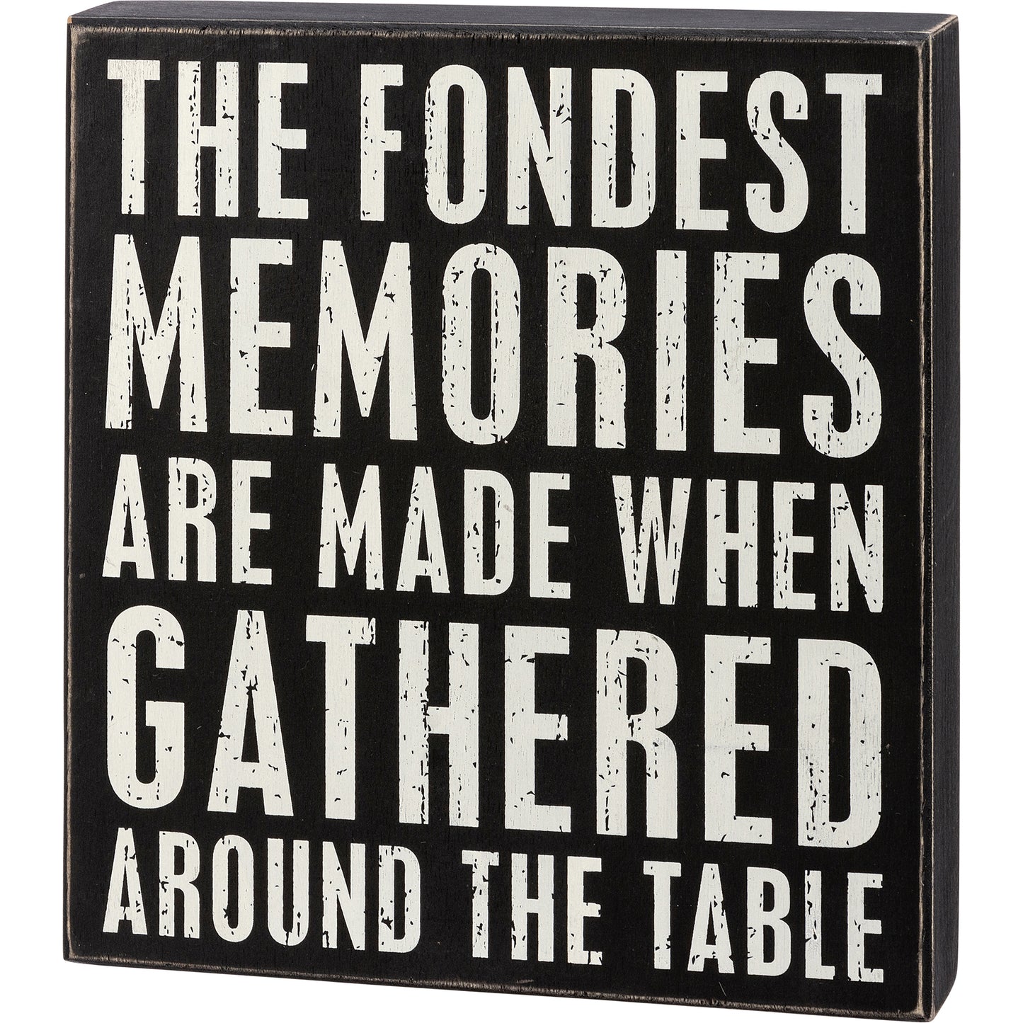 Box Sign - Fondest Memories Made Around The Table